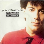 Franois Feldman - Je te retrouverai