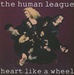 Vignette de The Human League - Heart like a wheel