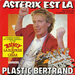 Vignette de Plastic Bertrand - Astrix est l