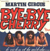 Vignette de Martin Circus - Bye-bye Cherry