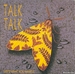 Vignette de Talk Talk - Life's what you make it