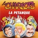 Vignette de Les Charlots - La ptanque